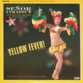 Señor Coconut / Yellow fever!