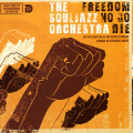 Souljazz Orchestra / Freedom no go die