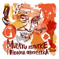 Mulatu Astake & Hoodna Orchestra