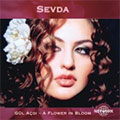 Sevda - A Flower In Bloom