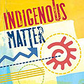 Indigenous Matter