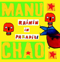 Manu Chao / Rainin in paradize